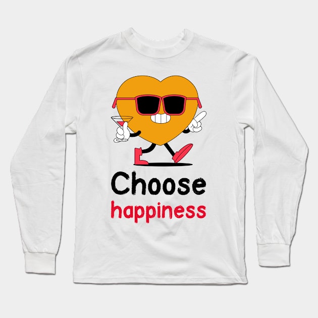 Choose happiness Long Sleeve T-Shirt by MythicalShop